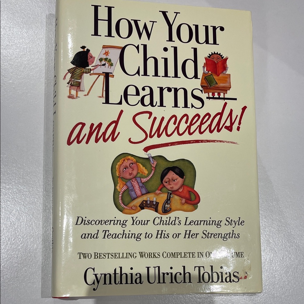 HOW YOUR CHILD LEARNS-AND SUCCEEDS! By Cynthia Ulrich Tobias book